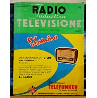 RADIO INDUSTRIA TELEVISIONE RIVISTA MENSILE 198 - DOMINO TELEFUNKEN RADIO FM