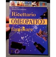 RICETTARIO OMEOPATICO FAMILIARE - PIERO BRESSAN / ROBERTO CHIEJ GAMACCHIO