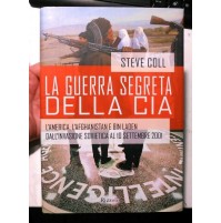 STEVE COLL - LA GUERRA SEGRETA DELAL CIA - AMERICA AFGHANISTAN BIN LADEN 