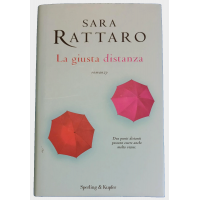 Sara Rattaro La Giusta Distanza Sperling & Kupfer - AUTOGRAFATO ! -