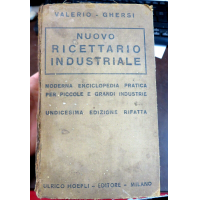 VALERIO - GHERSI NUOVO RICETTARIO INDUSTRIALE - 1945 - ULRICO HOEPLI EDITORE